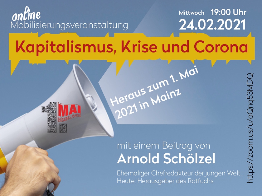 Kapitalismus, Krise und Corona: Online Mobilisierungsveranstaltung zum 1. Mai 2021 in Mainz; Mittwoch 24. Februar 2021 um 19 Uhr